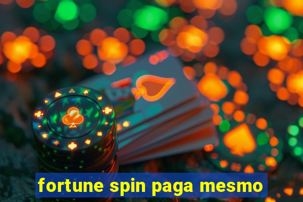 fortune spin paga mesmo